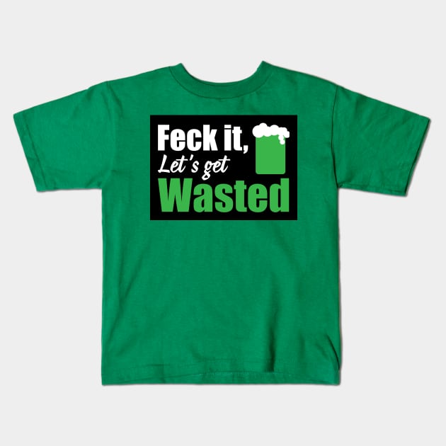 Feck it let's get wasted (black) Kids T-Shirt by nektarinchen